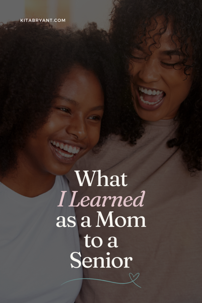 what I learned as a mom to a senior 