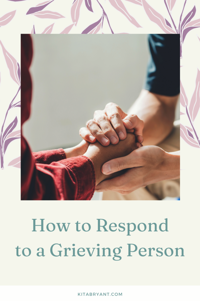 how to repsond to a grieving person 