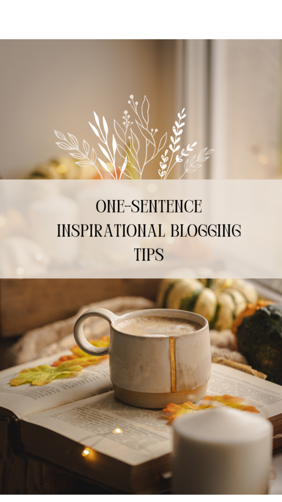 One-Sentence Inspirational Blogging Tips