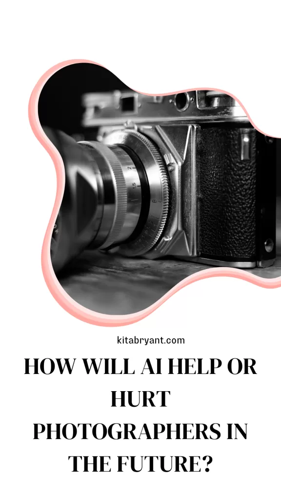 How Will AI Help or Hurt Photographers in the Future?
